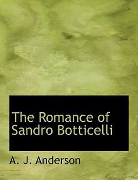 Paperback The Romance of Sandro Botticelli Book