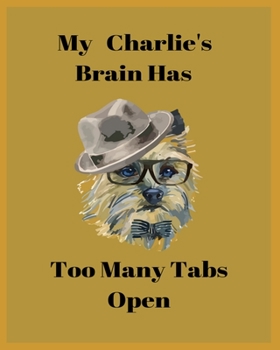 Paperback My Charlie's Brain Has Too Many Tabs Open: Handwriting Workbook For Kids, practicing Letters, Words, Sentences. Book