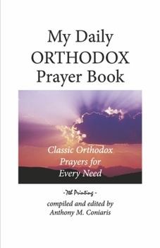 Paperback My Daily Orthodox Prayer Book: Classic Orthodox Prayers for Every Need Book
