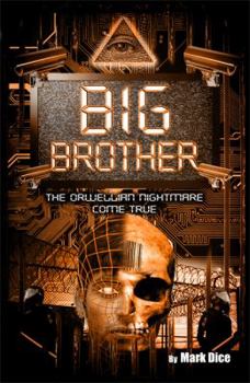 Paperback Big Brother: The Orwellian Nightmare Come True Book