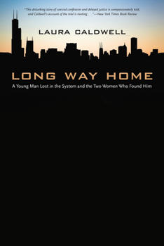Paperback Long Way Home: A Young Man Lost in the System and the Two Women Who Found Him Book