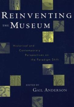 Hardcover Reinventing the Museum: Historical and Contemporary Perspectives on the Paradigm Shift Book