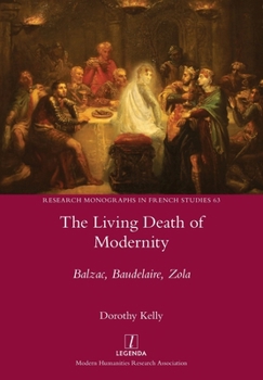 Paperback The Living Death of Modernity: Balzac, Baudelaire, Zola Book