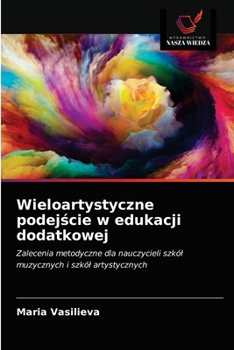 Paperback Wieloartystyczne podej&#347;cie w edukacji dodatkowej [Polish] Book