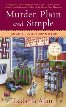 Murder, Plain and Simple - Book #1 of the Amish Quilt Shop Mystery