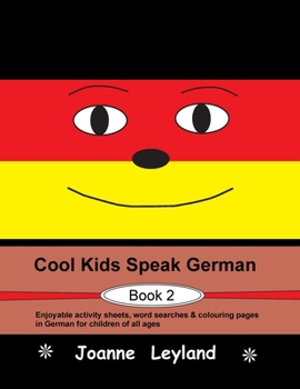 Paperback Cool Kids Speak German - Book 2: Enjoyable activity sheets, word searches & colouring pages in German for children of all ages [German] Book