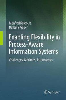 Hardcover Enabling Flexibility in Process-Aware Information Systems: Challenges, Methods, Technologies Book
