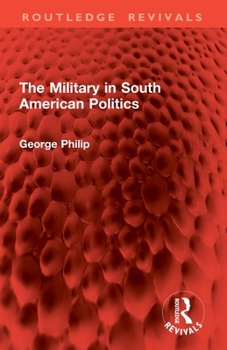 Paperback The Military in South American Politics Book
