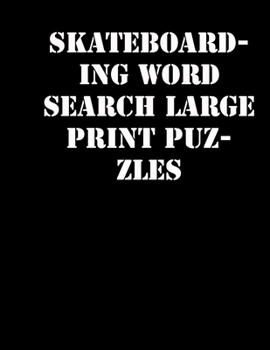 Paperback Skateboarding Word Search Large print puzzles: large print puzzle book.8,5x11, matte cover, soprt Activity Puzzle Book with solution [Large Print] Book