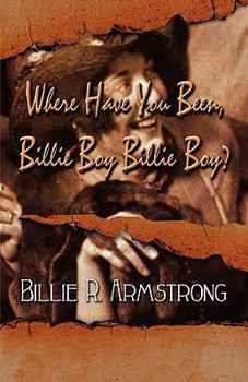 Paperback Where Have You Been, Billie Boy Billie Boy? Book