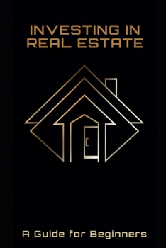Investing in Real Estate: A Guide for Beginners