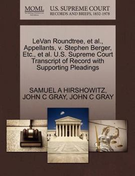 Paperback Levan Roundtree, et al., Appellants, V. Stephen Berger, Etc., et al. U.S. Supreme Court Transcript of Record with Supporting Pleadings Book