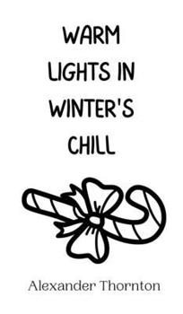 Hardcover Warm Lights in Winter's Chill Book