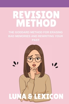 Paperback Revision Method: The Goddard Method for Erasing Bad Memories and Rewriting Your Past Book