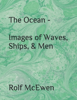 Paperback The Ocean - Images of Waves, Ships, & Men Book