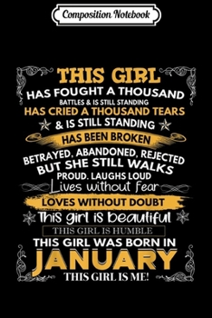Composition Notebook: I Am A Girl Born In January Living Without Fear Funny Woman  Journal/Notebook Blank Lined Ruled 6x9 100 Pages