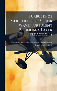 Hardcover Turbulence Modeling for Shock Wave/Turbulent Boundary Layer Interactions Book