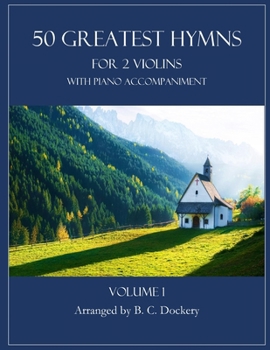 Paperback 50 Greatest Hymns for 2 Violins with Piano Accompaniment: Volume 1 Book