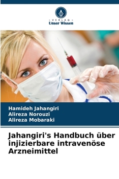 Jahangiri's Handbuch über injizierbare intravenöse Arzneimittel (German Edition)