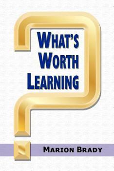 Paperback What's Worth Learning? Book