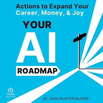 MP3 CD Your AI Roadmap: Actions to Expand Your Career, Money, and Joy Book