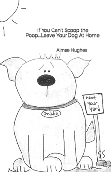 If You Can't Scoop the Poop...Leave Your Dog At Home