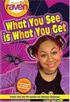 Paperback That's So Raven: What You See Is What You Get - Book #1: Junior Novel Book