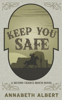 Keep You Safe (Second Chance Ranch)