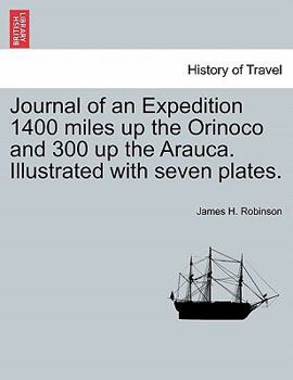 Paperback Journal of an Expedition 1400 Miles Up the Orinoco and 300 Up the Arauca. Illustrated with Seven Plates. Book