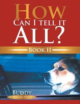 Paperback How Can I Tell It All? Book II: Book II Book