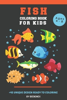 Paperback Fish Coloring Book For Kids Ages 4-8: Cute & Funny Activity Coloring Book For KidS ( +45 Design ). Book