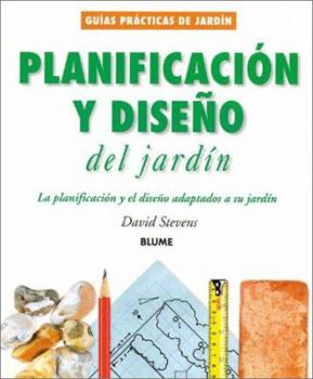 Paperback Planificacion y Diseno del Jardin: La Planificacion y El Diseno Adaptados a Su Jardin [Spanish] Book