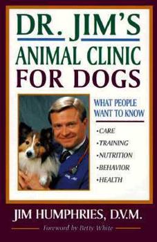 Paperback Dr. Jim's Animal Clinic for Dogs: What People What to Know Book
