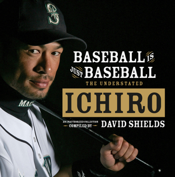 Hardcover Baseball Is Just Baseball: The Understated Ichiro Book