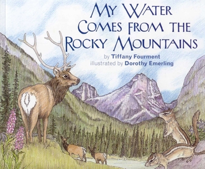 Paperback My Water Comes from the Rocky Mountains Book
