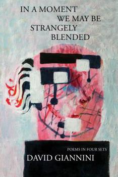 Paperback In a Moment We May Be Strangely Blended Book