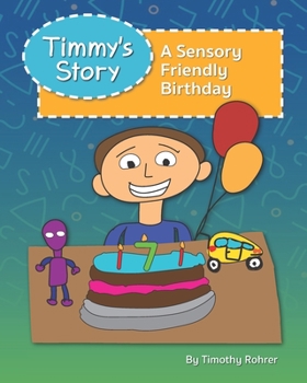 Paperback Timmy's Story: A Sensory Friendly Birthday Book