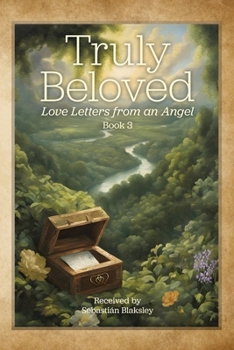 Paperback Truly Beloved: Love Letters from an Angel Book