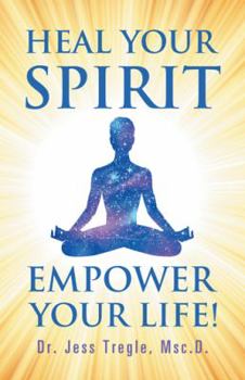 Paperback Heal Your Spirit & Empower Your Life! Book