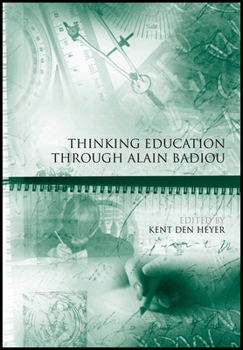 Paperback Thinking Education Through Alain Badiou Book