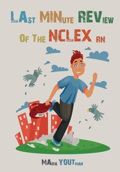 Paperback Last Minute Review of The NCLEX RN: The Ultimate Review Guide For the Over Night Study, Quick Tips and Tricks to Survive The NCLEX RN Book