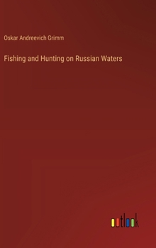 Hardcover Fishing and Hunting on Russian Waters Book