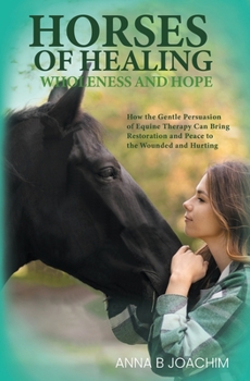 Paperback Horses of Healing Wholeness and Hope Book
