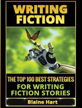 Hardcover Writing Fiction: The Top 100 Best Strategies For Writing Fiction Stories [Large Print] Book
