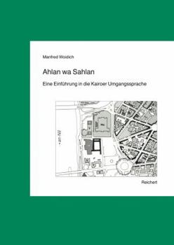 Paperback Ahlan Wa Sahlan: Eine Einfuhrung in Die Kairoer Umgangssprache [German] Book