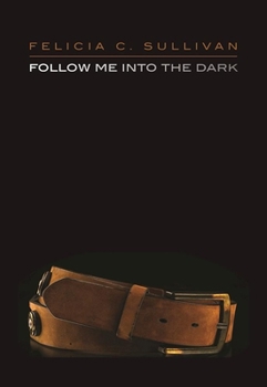 Paperback Follow Me Into the Dark Book