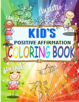 Paperback KID's Positive Affirmation Coloring Book: For Kids Aged 4-7 years old Book