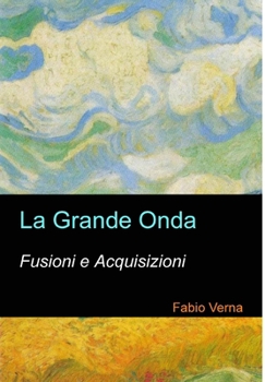 Hardcover La grande onda: fusioni e acquisizioni. [Italian] Book