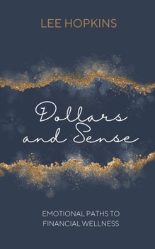 Dollars and Sense: Emotional paths to financial wellness (Psychology that helps you)
