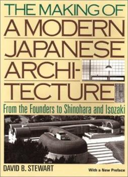 Paperback The Making of a Modern Japnese Architecture: From the Founders to Shinohara and Isozaki Book